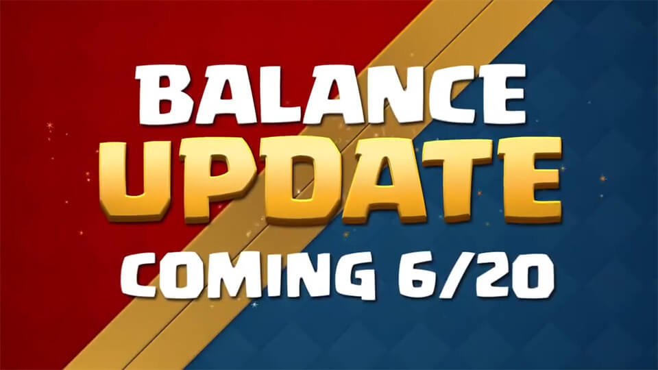 Clash Royale June 20th Update Balance Changes