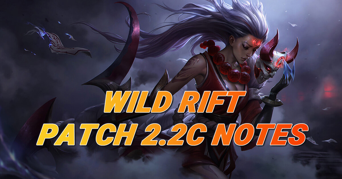 Wild Rift Patch Notes 2.2c